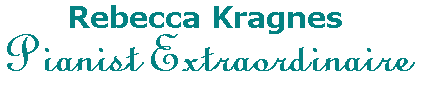 Rebecca Kragnes - Pianist Extraordinaire