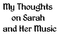My Thoughts on Sarah and her music